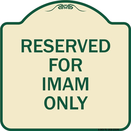 Signmission Reserved for Imam Only Heavy-Gauge Aluminum Architectural Sign, 18" x 18", TG-1818-23196 A-DES-TG-1818-23196